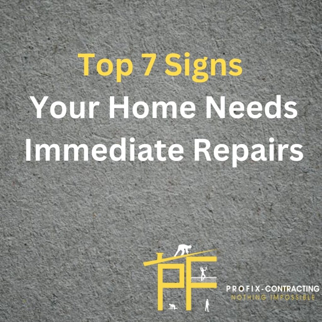 Top 7 Signs Your Home Needs Immediate Repairs